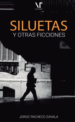 Siluetas y otras ficciones (eBook, ePUB) - Zavala, Jorge Pacheco; Editores, Librerío; de Tinta, Voz