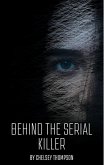 Behind the Serial Killer: 35 Serial Killer Stories Sure to Send Shivers Down Your Spine (eBook, ePUB)