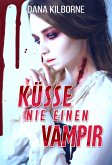 Küsse nie einen Vampir (eBook, ePUB)