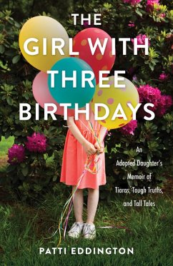 The Girl with Three Birthdays (eBook, ePUB) - Eddington, Patti