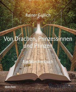 Von Drachen, Prinzessinnen und Prinzen (eBook, ePUB) - Güllich, Rainer