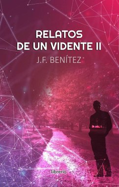 Relatos de un Vidente: Segunda parte (eBook, ePUB) - Benítez, J. F.; Editores, Librerío