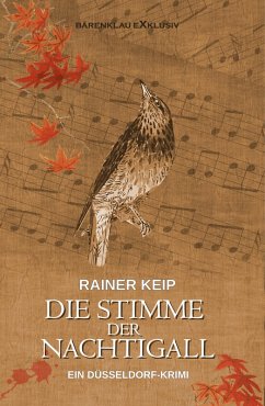 Die Stimme der Nachtigall - Ein Düsseldorf-Krimi (eBook, ePUB) - Keip, Rainer