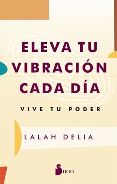 Eleva tu vibración cada día (eBook, ePUB) - Delia, Lalah