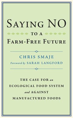 Saying NO to a Farm-Free Future (eBook, ePUB) - Smaje, Chris
