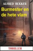 Burmester en de hete vlam: Thriller (eBook, ePUB)