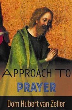 Approach to Prayer (eBook, ePUB) - Zeller, Hubert Van