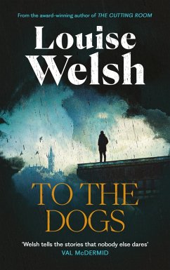 To the Dogs (eBook, ePUB) - Welsh, Louise