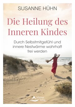 Die Heilung des Inneren Kindes (eBook, ePUB) - Hühn, Susanne