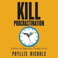 Cover Kill Procrastination: Habits to Improve Productivity (eBook, ePUB)
