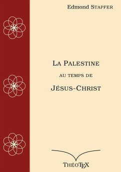 La Palestine au temps de Jésus-Christ (eBook, ePUB) - Stpafer, Edmond
