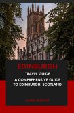 Edinburgh Travel Guide: A Comprehensive Guide to Edinburgh, Scotland (eBook, ePUB)