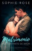 Matrimonio Por Contrato de Amor: Novela Romantica (eBook, ePUB)