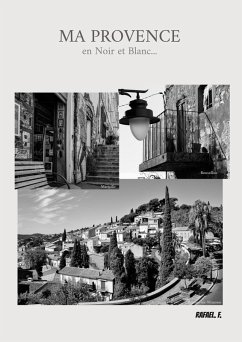 Ma Provence en Noir et Blanc... (eBook, ePUB)