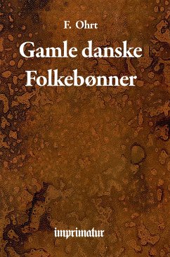 Gamle danske folkebønner (eBook, ePUB) - Ohrt, F.