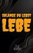 Solange Du lebst - LEBE (eBook, ePUB) - Bild 1