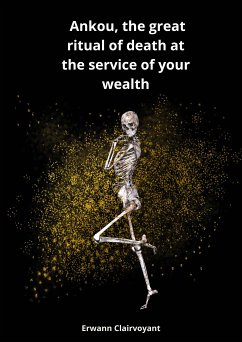 Ankou, the great ritual of death at the service of your wealth (eBook, ePUB) - Clairvoyant, Erwann