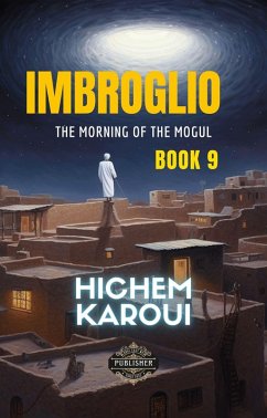 Imbroglio (The Morning of the Mogul, #9) (eBook, ePUB) - Karoui, Hichem