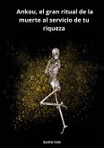 Ankou, el gran ritual de la muerte al servicio de tu riqueza (eBook, ePUB)