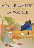 Vieille amitié ne craint pas la rouille (eBook, ePUB)