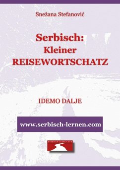 Serbisch: Kleiner Reisewortschatz (eBook, ePUB) - Stefanovic, Snezana