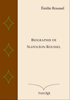 Biographie de Napoléon Roussel (eBook, ePUB) - Roussel, Émilie