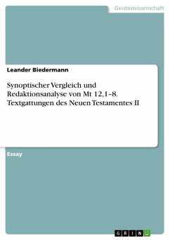 Synoptischer Vergleich und Redaktionsanalyse von Mt 12,1-8. Textgattungen des Neuen Testamentes II (eBook, PDF) - Biedermann, Leander