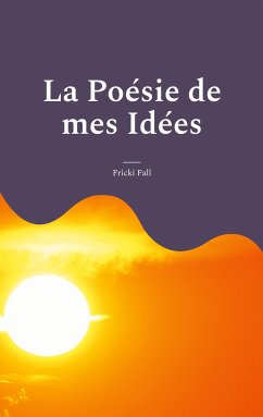 La Poésie de mes Idées (eBook, ePUB) - Fall, Fricki