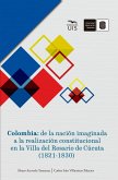 Colombia: de la nación imaginada a la realización constitucional en la Villa del Rosario de Cúcuta (1821-1830) (eBook, ePUB)