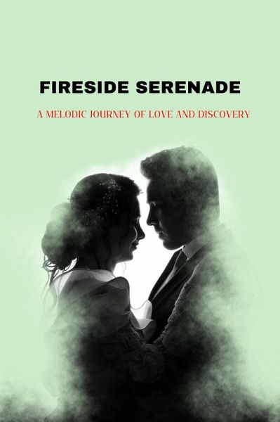 Fireside Serenade (eBook, ePUB) Fireside Serenade (eBook, ePUB)