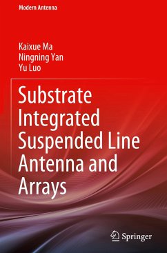 Substrate Integrated Suspended Line Antenna and Arrays - Ma, Kaixue;Yan, Ningning;Luo, Yu