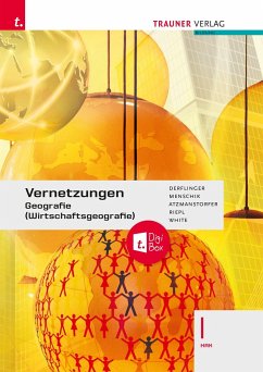 Vernetzungen - Geografie (Wirtschaftsgeografie) I HAK + TRAUNER-DigiBox - Derflinger, Manfred;Menschik, Gottfried;Atzmanstorfer, Peter
