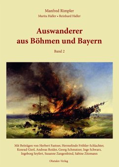 Auswanderer aus Bayern und Böhmen Band II - Rimpler, Manfred; Haller, Marita; Haller, Reinhard