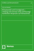 Klimawandel und Grundgesetz - Umfang und Grenzen eines verfassungsrechtlichen Anspruchs auf Klimaschutz