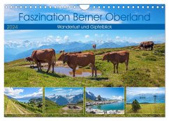 Faszination Berner Oberland 2024 - Wanderlust und Gipfelblick (Wandkalender 2024 DIN A4 quer), CALVENDO Monatskalender