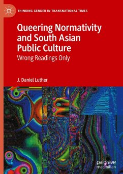 Queering Normativity and South Asian Public Culture - Luther, J. Daniel