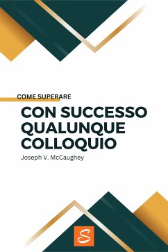 Come superare con successo qualunque colloquio (eBook, ePUB) - V. McCaughey, Joseph