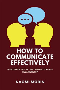 How To Communicate Effectively (fixed-layout eBook, ePUB) - Morin, Naomi