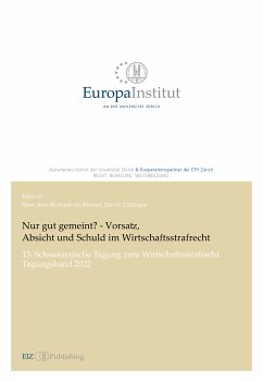 Nur gut gemeint? - Vorsatz, Absicht und Schuld im Wirtschaftsstrafrecht (eBook, ePUB)