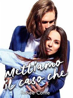 Mettiamo il caso che (eBook, ePUB) - Conte, Renée