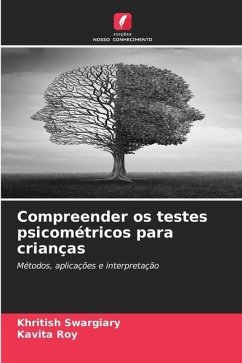 Compreender os testes psicométricos para crianças - Swargiary, Khritish;Roy, Kavita