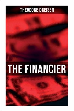 The Financier: An American Classic - Dreiser, Theodore