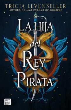 La Hija del Rey Pirata / Daughter of the Pirate King - Levenseller, Tricia