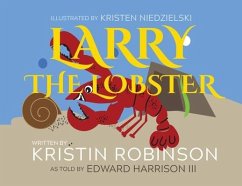 Larry the Lobster - Harrison, Edward D; Niedzielski, Kristen M; Robinson, Kristin R