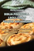 BIBLIA PINWHEELA I ROLL-UPÓW KSI¿¿KA KUCHARSKA