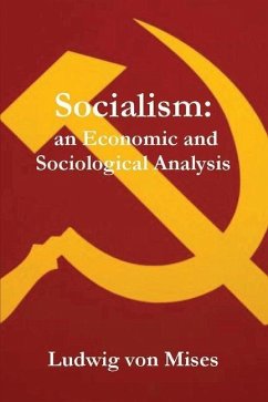 Socialism: An Economic and Sociological Analysis - Mises, Ludwig Von