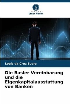 Cover Die Basler Vereinbarung und die Eigenkapitalausstattung von Banken