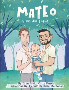 Mateo y sus dos papás - Ortiz, Irma Heidi