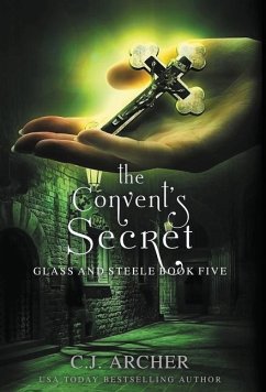 The Convent's Secret - Archer, C. J.