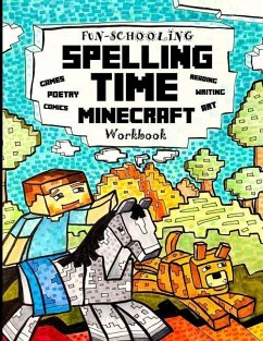 Fun-Schooling Spelling Time - Minecraft Workbook: 100 Spelling Words - For Elementary Students who Struggle with Spelling Reading, Writing, Spelling, - Corey, Hannah; Fun-Schoolers, Various